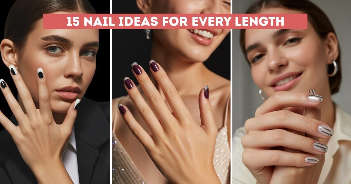 15 Nail Ideas for Every Length: Stylish Elegance to Elevate Your Look